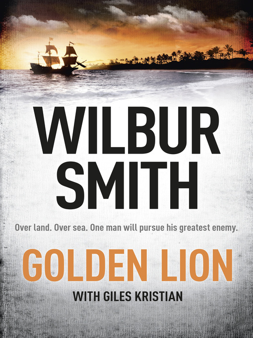 Title details for The Golden Lion by Wilbur Smith - Available